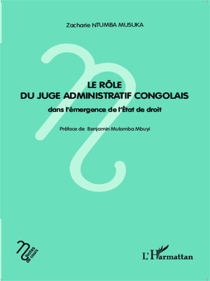 cover image of Le rôle du juge administratif congolais dans l'émergence de l'Etat de droit